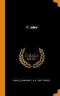 Pirates di Charles Johnson, Claud Lovat Fraser edito da Franklin Classics Trade Press