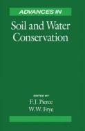 Advances In Soil And Water Conservation di Francis J. Pierce edito da Taylor & Francis Ltd