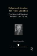 Religious Education For Plural Societies di Robert Jackson edito da Taylor & Francis Ltd