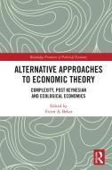 Alternative Approaches To Economic Theory edito da Taylor & Francis Ltd
