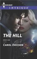 The Hill di Carol Ericson edito da Harlequin