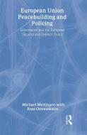 European Union Peacebuilding and Policing di Michael Merlingen edito da Routledge