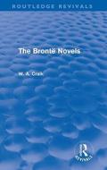 The Brontë Novels (Routledge Revivals) di W. A. Craik edito da Routledge