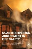 Quantitative Risk Assessment in Fire Safety di Ganapathy Ramachandran, David Charters edito da Taylor & Francis Ltd