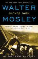 Blonde Faith di Walter Mosley edito da Grand Central Publishing