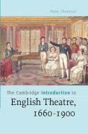 The Cambridge Introduction to English Theatre, 1660-1900 di Peter Thomson edito da Cambridge University Press
