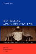 Australian Administrative Law di Matthew Groves, H. P. Lee edito da Cambridge University Press