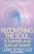 Recovering the Soul di Larry Dossey edito da Bantam