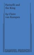 Farinelli And The King di Claire Van Kampen edito da Samuel French, Inc.