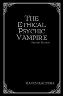 The Ethical Psychic Vampire di Raven Kaldera edito da Ellhorn Press