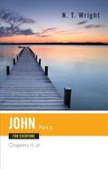 John for Everyone, Part 2: Chapters 11-21 di N. T. Wright edito da WESTMINSTER PR