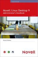 Novell Linux Desktop 9 Administrator's Handbook di Emmett Dulaney edito da Pearson Education (US)