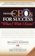 Preparing Ceos For Success di Leslie W. Braksick, James S. Hillgren edito da Heinz Press