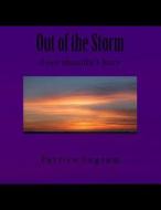 Out of the Storm: Love Shouldn't Hurt di Patrice Ingram edito da Writer's Block Publishing
