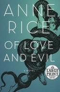 Of Love and Evil di Anne Rice edito da RANDOM HOUSE LARGE PRINT