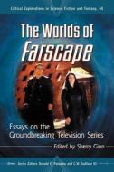 The Worlds of Farscape di Sherry Ginn edito da McFarland