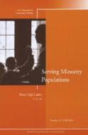 Serving Minority Populations di Berta Vigil Laden edito da John Wiley And Sons Ltd