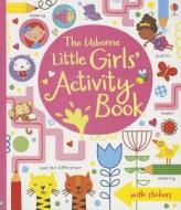 The Usborne Little Girls' Activity Book di Lucy Bowman, James MacLaine edito da Usborne Books