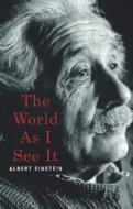 The World as I See it di Albert Einstein edito da Citadel Press Inc.,U.S.