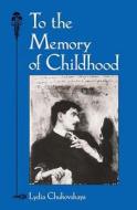 To the Memory of Childhood di Chukovskaya edito da Northwestern University Press