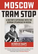 Moscow Tram Stop di Heinrich Haape edito da Stackpole Books