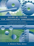 Rules of Thumb for Mechanical Engineers di J. Edward Pope edito da GULF PUB CO