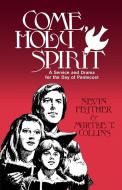 Come, Holy Spirit: A Service and Drama for the Day of Pentecost di Nevin Feather, Myrtle T. Collins edito da CSS Publishing Company