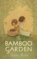 The Bamboo Garden di Susan Austin edito da Song Tree Books