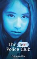 The Text Police Club di Dina Martin edito da Foxwink Studio & Publishing