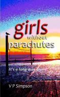 girls without parachutes: It's a long way down di V. P. Simpson edito da LIGHTNING SOURCE INC