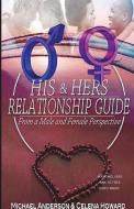 His & Hers Relationship Guide: From a Male and Female Perspective di Michael Anderson, Howard Celena edito da CEJA PUB