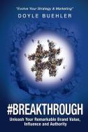 #Breakthrough di Doyle R Buehler edito da Dept.Digital