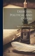Exercises, Political And Others; Volume 1 di Thomas Perronet Thompson edito da LEGARE STREET PR