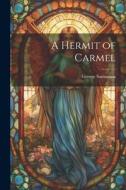 A Hermit of Carmel di George Santayana edito da LEGARE STREET PR