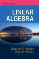 Linear Algebra di Elizabeth S. Meckes, Mark W. Meckes edito da Cambridge University Press