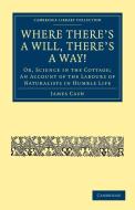Where There's a Will, There's a Way! di James Cash edito da Cambridge University Press
