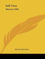 Sull' Usus: Memoria (1904) di Salvatore Riccobono edito da Kessinger Publishing