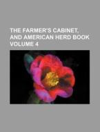 The Farmer's Cabinet, and American Herd Book Volume 4 di Books Group edito da Rarebooksclub.com