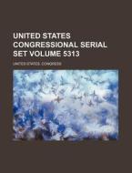 United States Congressional Serial Set Volume 5313 di United States Congress edito da Rarebooksclub.com