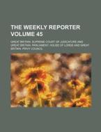 The Weekly Reporter Volume 45 di Great Britain Supreme Judicature edito da Rarebooksclub.com