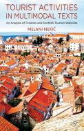 Tourist Activities in Multimodal Texts di Melani Nekic edito da Palgrave Macmillan