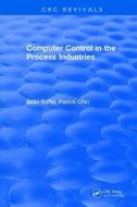 Revival: Computer Control in the Process Industries (1987) di Brian Roffel, Patrick Chin edito da Taylor & Francis Ltd