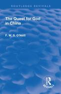Revival: The Quest for God in China (1925) di F. W. S. O'Neill edito da Taylor & Francis Ltd