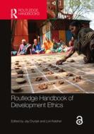 Routledge Handbook of Development Ethics edito da Taylor & Francis Ltd