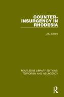 Counter-Insurgency in Rhodesia di Jakkie Cilliers edito da Taylor & Francis Ltd