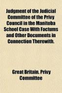 Judgment Of The Judicial Committee Of Th di Great Britain Privy Committee edito da General Books