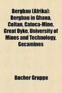 Bergbau (Afrika) di Quelle Wikipedia edito da Books LLC, Reference Series