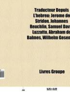 Traducteur Depuis L'h Breu: J R Me De St di Livres Groupe edito da Books LLC, Wiki Series