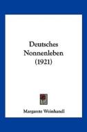 Deutsches Nonnenleben (1921) edito da Kessinger Publishing