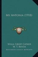 My Antonia di Willa Cather edito da Kessinger Publishing